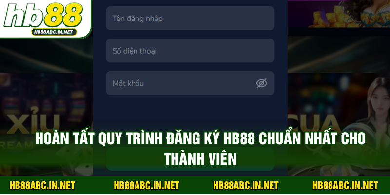Hoàn tất quy trình đăng ký HB88 chuẩn nhất cho thành viên