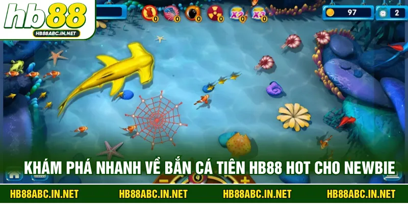 Khám phá nhanh về bắn cá tiên HB88 hot cho newbie