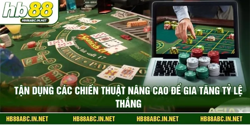 Tận dụng các chiến thuật nâng cao để gia tăng tỷ lệ thắng