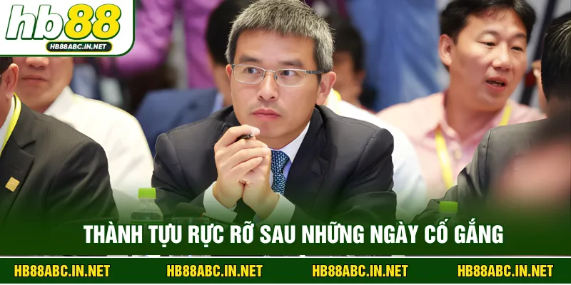 Thành tựu rực rỡ sau những ngày cố gắng