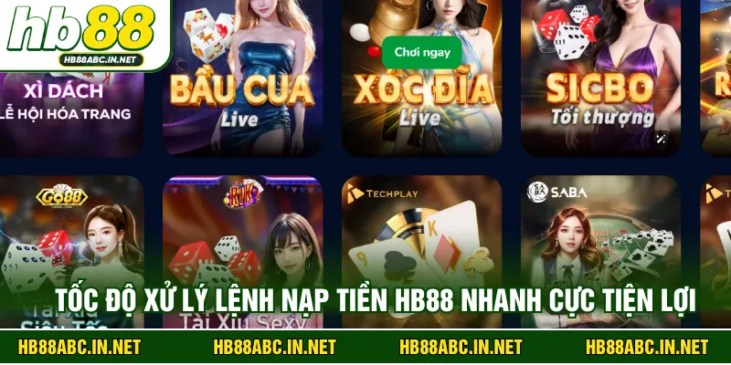 Tốc độ xử lý lệnh nạp tiền HB88 nhanh cực tiện lợi